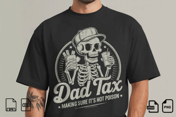 Dad Tax Skeleton SVG Design: The Ultimate Twist for Dad Humor Merch